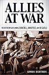 Allies at War: The Bitter Rivalry Among Churchill, Roosevelt, and De Gaulle