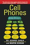 Cell Phones: Invisible Hazards in the Wireless Age: An Insider's Alarming Discoveries about Cancer and Genetic Damage