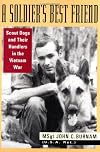 A Soldier's Best Friend: Scout Dogs and Their Handlers in the Vietnam War