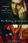 The Making of the Poets: Byron and Shelley in Their Time