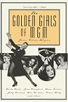 The Golden Girls of MGM