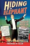 Hiding the Elephant: How Magicians Invented the Impossible and Learned to Disappear