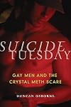 Suicide Tuesday: Gay Men and the Crystal Meth Scare