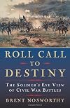 Roll Call to Destiny: The Soldier's Eye View of Civil War Battles