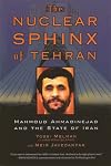 The Nuclear Sphinx of Tehran: Mahmoud Ahmadinejad and the State of Iran
