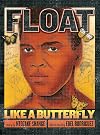 Float Like a Butterfly