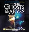Titanic: Ghosts of the Abyss