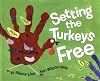 Setting the Turkeys Free