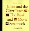James and the Giant Peach: The Book and Movie Scrapbook