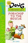 Disney's Doug Chronicles: Porkchop to the Rescue - Book #2 (Disney's Doug Chronicles, 2)