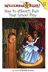 How to (Almost) Ruin Your School Play