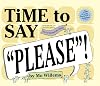 Time to Say "Please"!