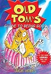 Old Tom's Guide to Being Good