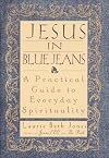 Jesus in Blue Jeans: A Practical Guide to Everyday Spirituality