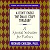 A Don't Sweat the Small Stuff Treasury: A Special Selection for Fathers (Don't Sweat the Small Stuff (Hyperion))