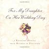For My Daughter on Her Wedding Day: A Keepsake Journal From Mother to Daughter