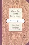 A Good Book is the Best of Friends: A Reader's Journal