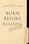 Burn before Reading: Presidents, CIA Directors, and Secret Intelligence