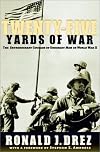 Twenty-Five Yards of War: The Extraordinary Courage of Ordinary Men inWorld War II