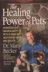 The Healing Power of Pets: Harnessing the Amazing Ability of Pets to Make and Keep People Happy and Healthy