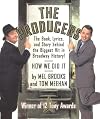 The Producers : The book, lyrics, and story behind the biggest hit in Broadway history!