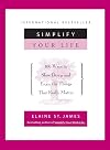 Simplify Your Life: 100 Ways to Slow Down and Enjoy the Things That Really Matter