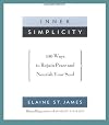 Inner Simplicity: 100 Ways to Regain Peace and Nourish Your Soul