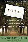 The Path: Creating Your Mission Statement for Work and for Life