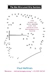 The Man Who Loved Only Numbers: The Story of Paul Erdos and the Search for Mathematical Truth
