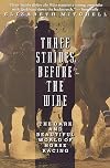 Three Strides Before the Wire: The Dark and Beautiful World of Horse Racing