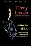 All I Did Was Ask: Conversations with Writers, Actors, Musicians, and Artists