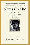 Never Give In! The Best of Winston Churchill's Speeches