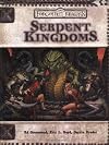 Serpent Kingdoms (Dungeon & Dragons d20 3.5 Fantasy Roleplaying, Forgotten Realms Supplement)