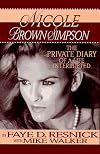 Nicole Brown Simpson: The Private Diary of a Life Interrupted
