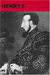 Henry II: King of France 1547-1559