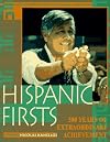 Hispanic Firsts: 500 Years of Extraordinary Achievement