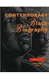 Contemporary Black Biography: Profiles from the International Black Community
