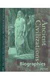 Ancient Civilization Reference Library. Volume 3, Biographies