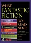 What Fantastic Fiction Do I Read Next?: A Reader's Guide to Recent Fantasy, Horror and Science Fiction (What Fantastic F