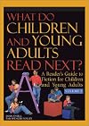 What Do Children and Young Adults Read Next?: A Reader's Guide to Fiction for Children and Young Adults (What Do Childre