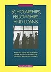 Scholarships, Fellowships And Loans: A Guide to Education-related Financial Aid Programs for Students and Professionals