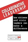 Collaborative Leadership: How Citizens and Civic Leaders Can Make a Difference