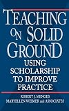 Teaching on Solid Ground: Using Scholarship to Improve Practice