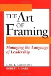 The Art of Framing: Managing the Language of Leadership
