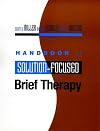 Handbook of Solution-Focused Brief Therapy (Jossey-Bass Psychology)