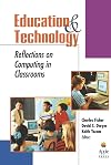 Education and Technology: Reflections on Computing in Classrooms (Jossey-Bass Education Series)