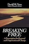 Breaking Free: A Prescription for Personal and Organizational Change