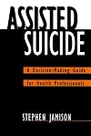 Assisted Suicide: A Decision-Making Guide for Health Professionals