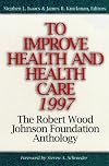 To Improve Health and Health Care Vol. I