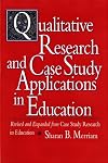 Qualitative Research and Case Study Applications in Education